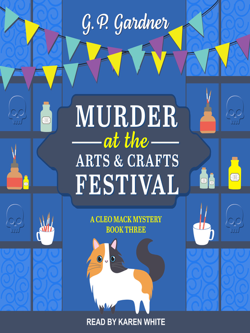 Title details for Murder at the Arts and Crafts Festival by G.P. Gardner - Available